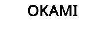 OKAMI
