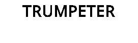 TRUMPETER