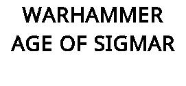 WARHAMMER AGE OF SIGMAR
