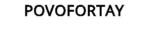 POVOFORTAY