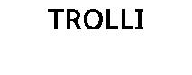 TROLLI