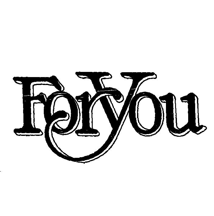 FOR YOU
