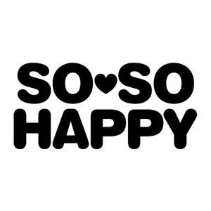 SO SO HAPPY