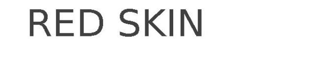 RED SKIN