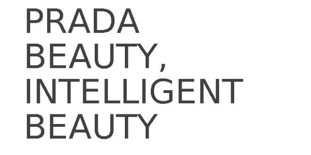 PRADA BEAUTY, INTELLIGENT BEAUTY