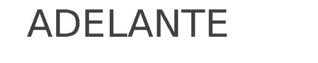ADELANTE