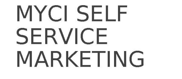 MYCI SELF SERVICE MARKETING