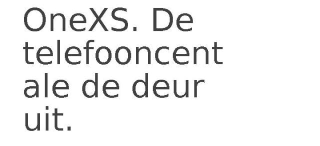 OneXS. De telefooncentrale de deur uit.
