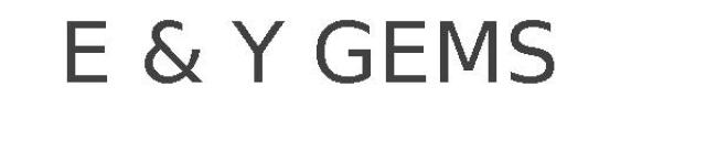 E & Y GEMS