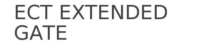 ECT EXTENDED GATE