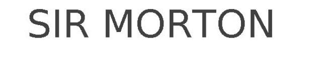 SIR MORTON