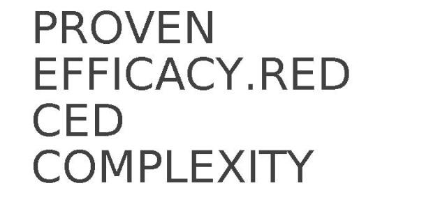 PROVEN EFFICACY.REDUCED COMPLEXITY