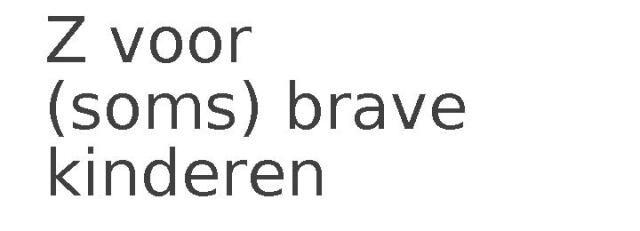 Z voor (soms) brave kinderen