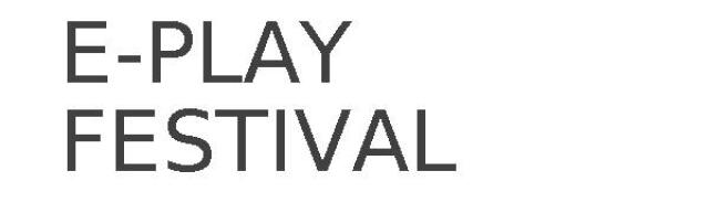 E-PLAY FESTIVAL