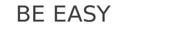BE EASY