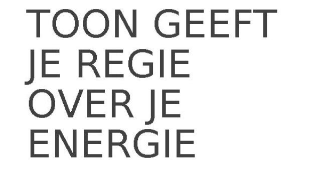 TOON GEEFT JE REGIE OVER JE ENERGIE