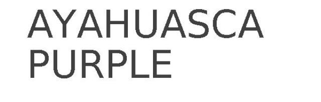 AYAHUASCA PURPLE
