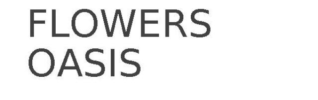 FLOWERS OASIS