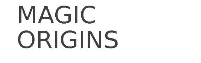 MAGIC ORIGINS