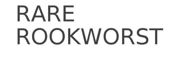 RARE ROOKWORST