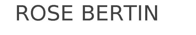 ROSE BERTIN