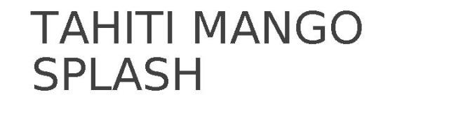 TAHITI MANGO SPLASH