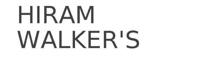 HIRAM WALKER'S