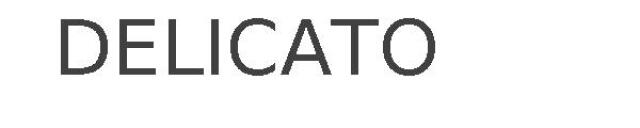 DELICATO