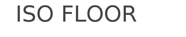 ISO FLOOR