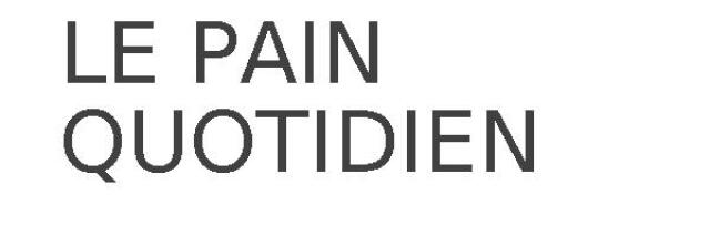 LE PAIN QUOTIDIEN