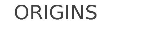 ORIGINS