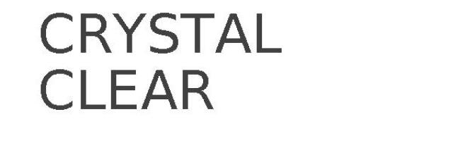 CRYSTAL CLEAR