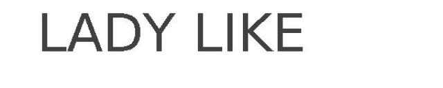 LADY LIKE