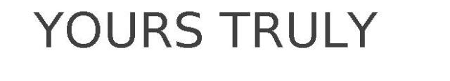 YOURS TRULY