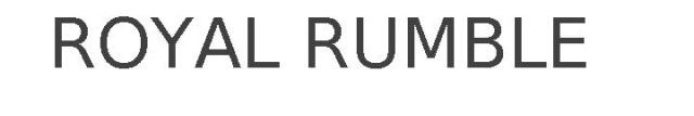 ROYAL RUMBLE