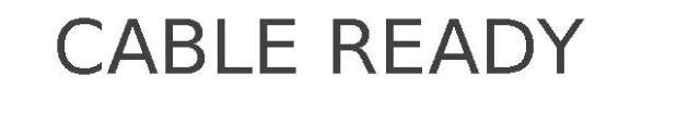 CABLE READY