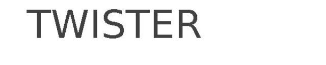 TWISTER