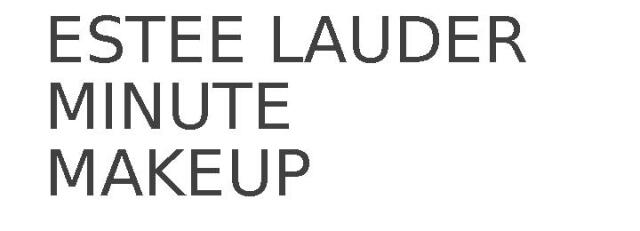 ESTEE LAUDER MINUTE MAKEUP
