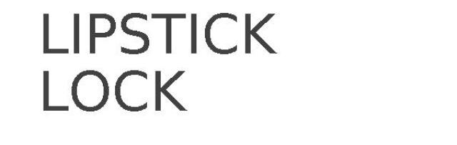 LIPSTICK LOCK