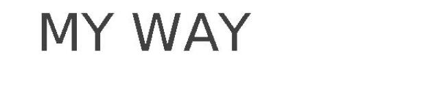 MY WAY