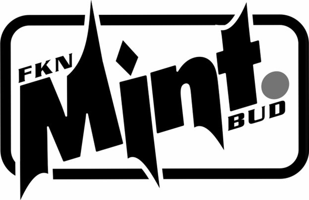 FKN MINT BUD & Design