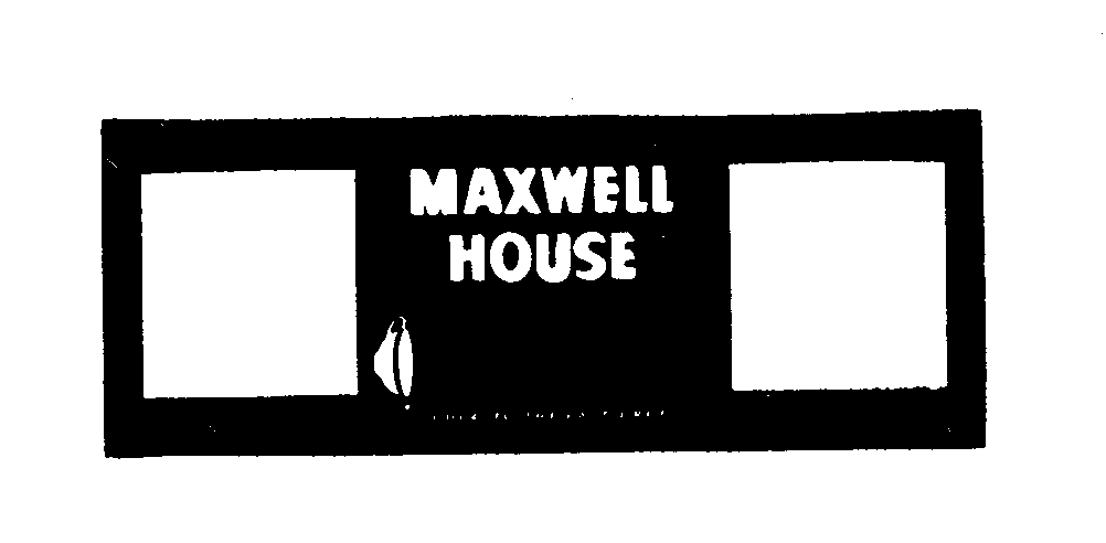 MAXWELL HOUSE