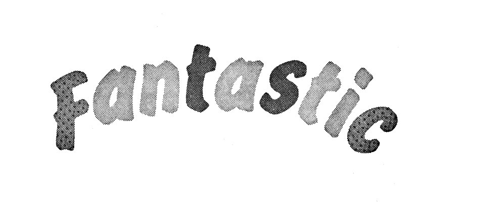 Fantastic