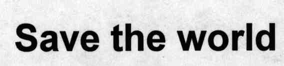 Save the world