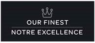OUR FINEST – NOTRE EXCELLENCE