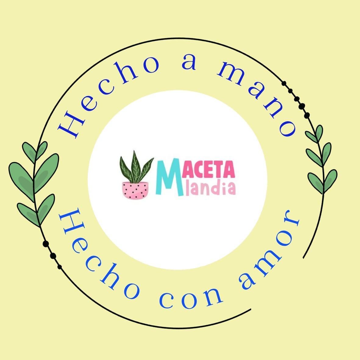 Macetalandia Hecho a mano Hecho con amor