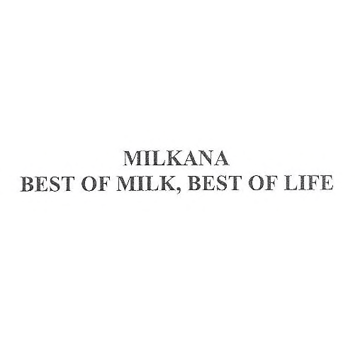 MILKANA BEST OF MILK, BEST OF LIFE