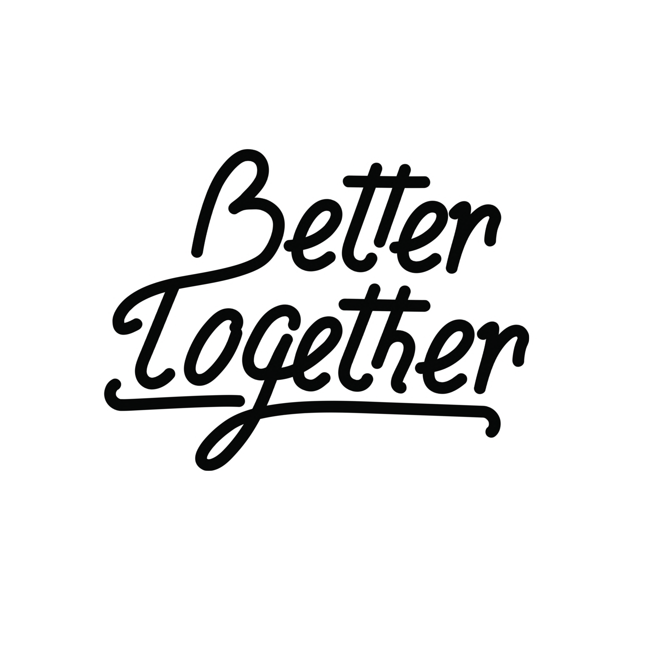 Better Together