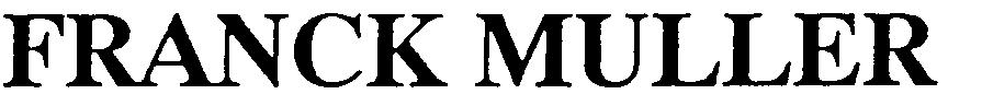 FRANCK MULLER