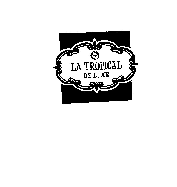 LA TROPICAL DE LUXE